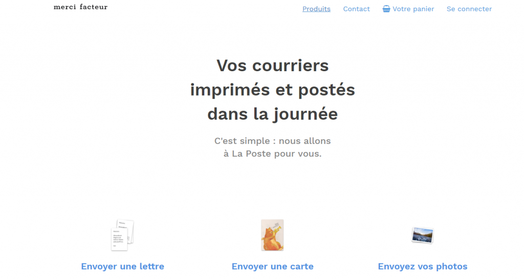 Diapo 2 : Page d'accueil du site Merci Facteur. Menu: 'Produits' 'Contacts' 'Votre panier' 'Se Connecter'. Légende: 'Vos courriers imprimés et postés dans la journée, C'est simple nous allons à la poste pour vous'. Options: 'Envoyer une lettre' 'Envoyer une carte' ''Envoyez vos photos' .